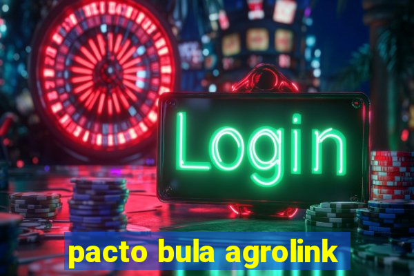 pacto bula agrolink